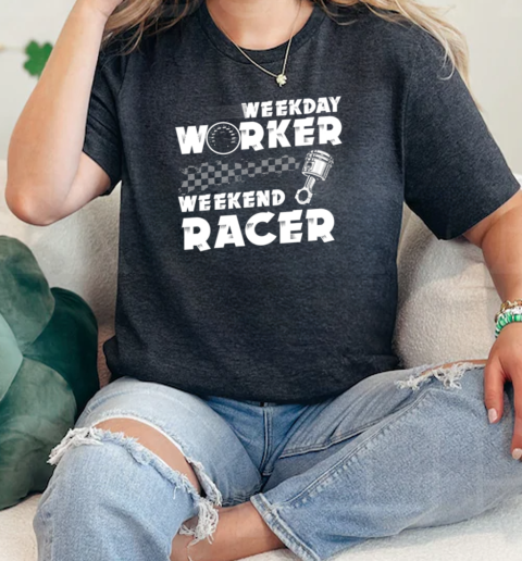 Weekday Worker Weekend Racer  Classic Womens T-shirt