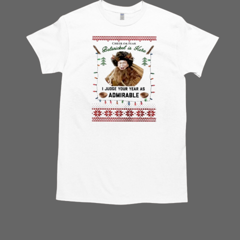 Cheer Or Fear Belsnickel Is Here Admirable Ugly Christmas 2024 T-Shirt