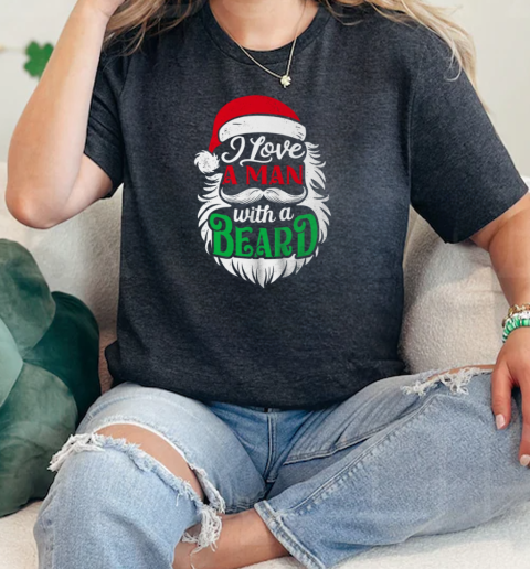 Christmas I Love A Man With A Beard Funny Santa Claus  Classic Womens T-shirt