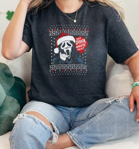 Ghost Face Hey Santa Where You At Ugly Christmas 2024 Shirt  Classic Womens T-shirt