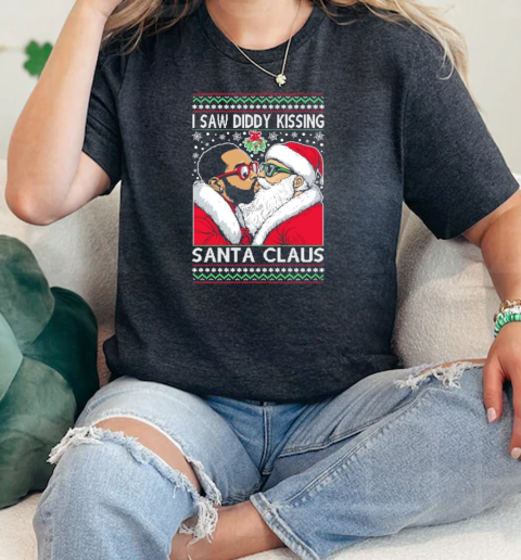 I Saw Diddy Kissing Santa Claus Funny Viral Music Meme Ugly Christmas  Classic Womens T-shirt