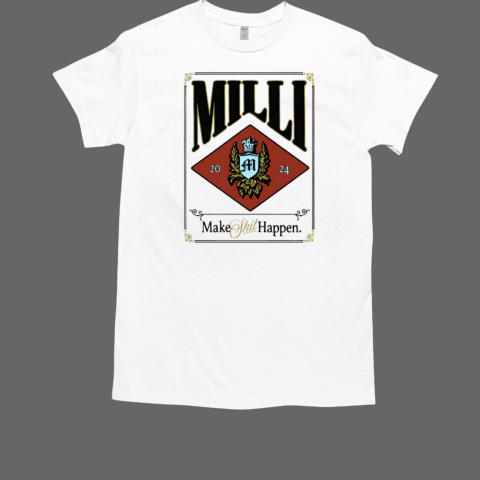 Milli Bone Make Shit Happen Shirt T-Shirt