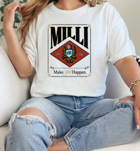 Milli Bone Make Shit Happen Shirt  Classic Womens T-shirt