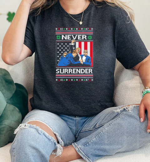 Never Surrender Pro Donald Trump Fight Fist Pump 2024 Ugly Christmas  Classic Womens T-shirt