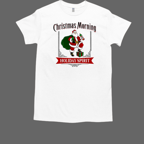 Santa Christmas morning holiday spirit label T-Shirt