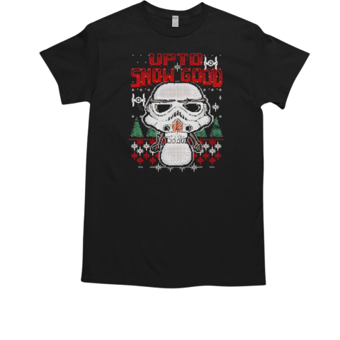 Star Wars Snowman Stormtrooper up to snow good ugly Christmas T-Shirt