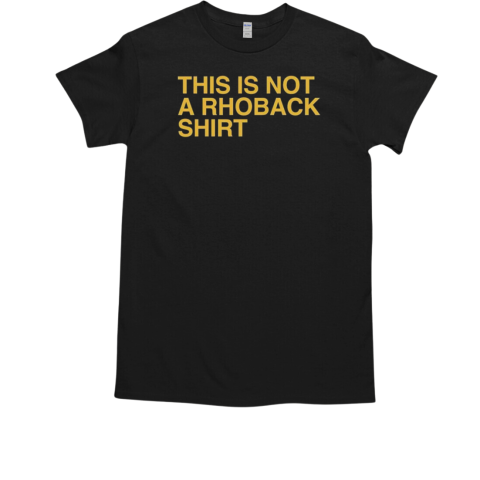 This is not a Rhoback T-Shirt