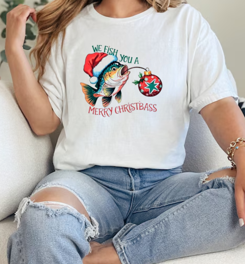 We fish you a merry christbass Christmas shirt  Classic Womens T-shirt