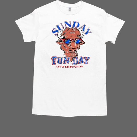 Buffalo Bills Sunday fun day let's go Buffalo T-Shirt