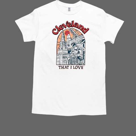 Cleveland that I love art T-Shirt