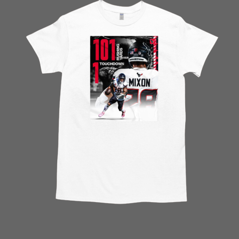 Houston Texans Joe Mixon 101 Rushing Yards 1 Touchdown Signature T-Shirt