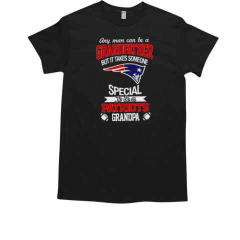 It takes someone special to be a New England Patriots grandpa T-Shirt