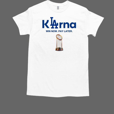 Los Angeles Dodgers Klarna win now pay later WS trophy T-Shirt