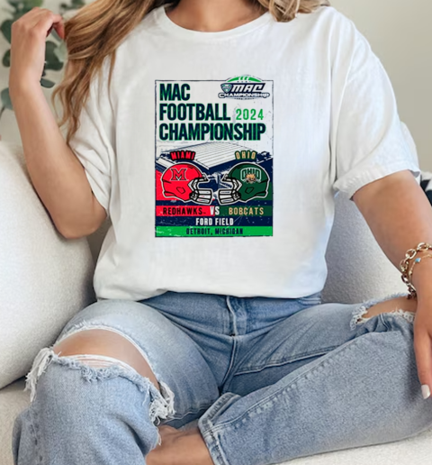 Miami Redhawks vs Ohio Bobcats Mac Football Championship 2024 Ford Field Detroit Michigan  Classic Womens T-shirt