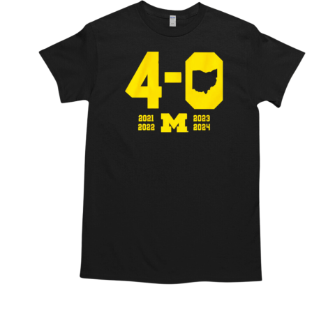 Michigan Football 4 0 In The Game Ohio T-Shirt