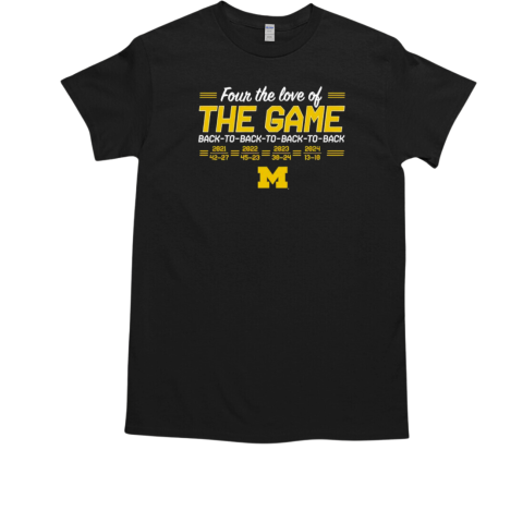 Michigan Wolverines Football back to back four the love of the Game 2024 T-Shirt