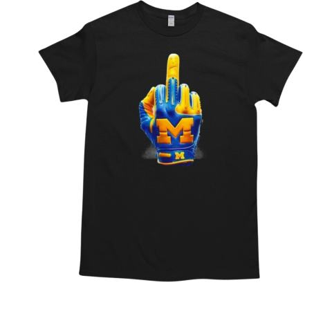 Michigan Wolverines football gloves middle finger T-Shirt