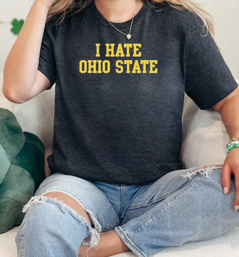 Michigan Wolverines I hate Ohio state  Classic Womens T-shirt