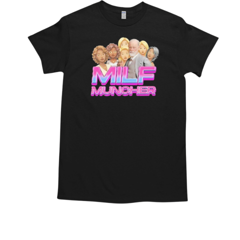 Milf Muncher T-Shirt