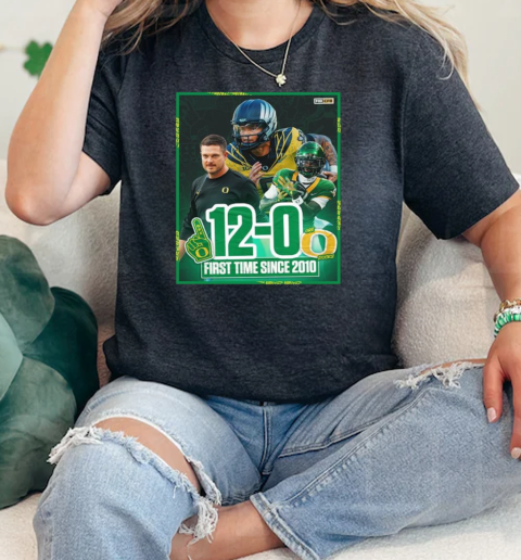 Oregon Ducks Football 12 0 for the first time since 2010  Classic Womens T-shirt