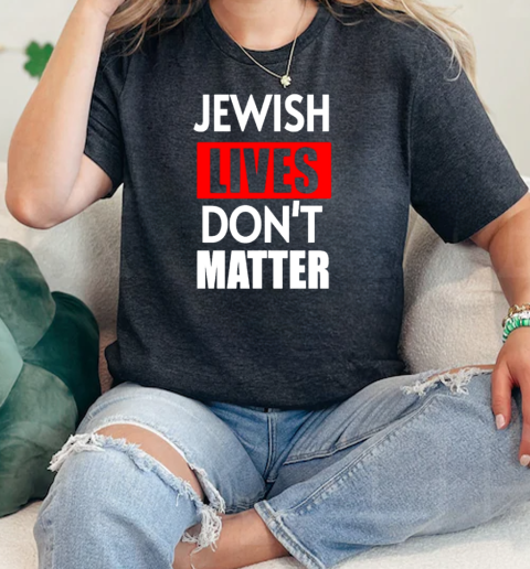 Sir Goyim Jewish Lives Dont Matter  Classic Womens T-shirt