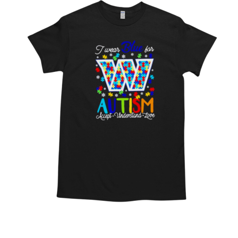 Washington Commanders I wear blue for Autism accept understand love T-Shirt