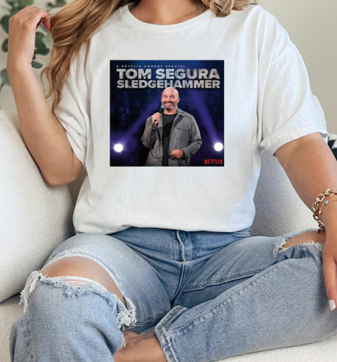 A Netflix Comedy Special Tom Segura Sledgehammer  Classic Womens T-shirt