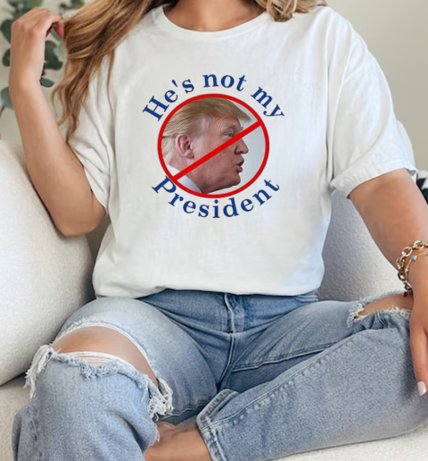 Banned Trump hes not my president  Classic Womens T-shirt