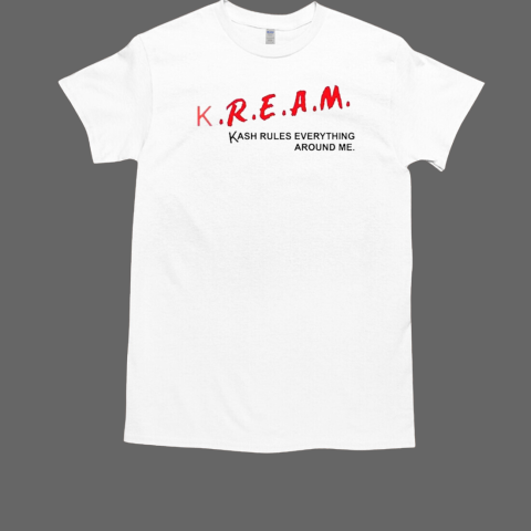 Dare Kream Kash rules everything around me T-Shirt