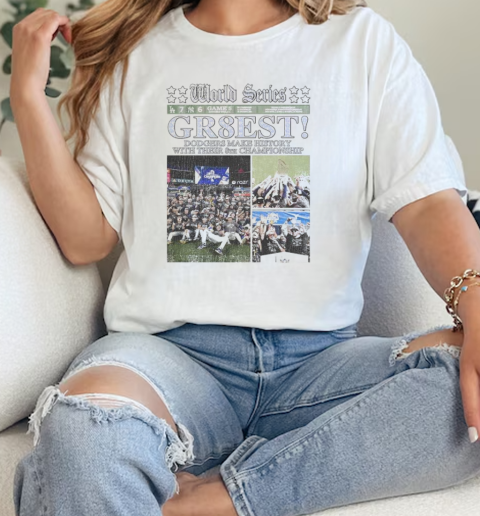 Dodgers Make History In 2024 Gr8est Championship  Classic Womens T-shirt