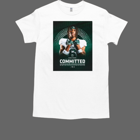 Evan Young Committed Michigan State Spartans football NFL Go Green T-Shirt