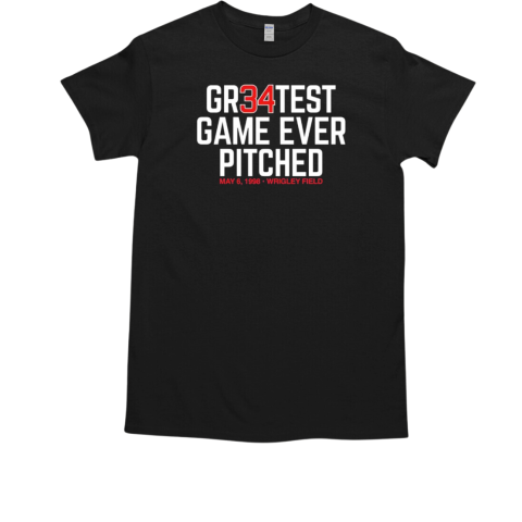 Gr34test game ever pitched Wrigley Field T-Shirt