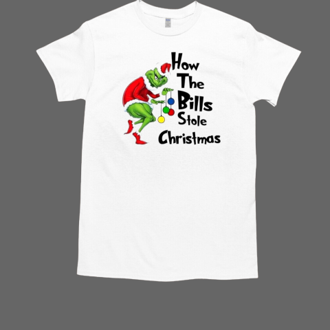 Grinch how the Bills stole Christmas T-Shirt