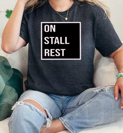 On Stall Rest  Classic Womens T-shirt