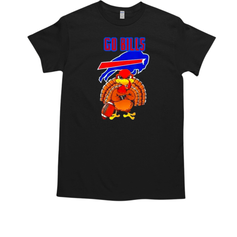 Thanksgiving turkey go Bills football T-Shirt