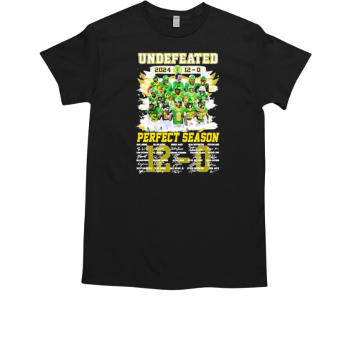 Undefeated 2024 12 0 Oregon Ducks Perfect Season T-Shirt