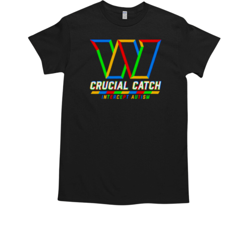 Washington Commanders crucial catch intercept autism T-Shirt