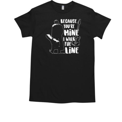 Guitarist Became You're Mine I Walk The Line T-Shirt