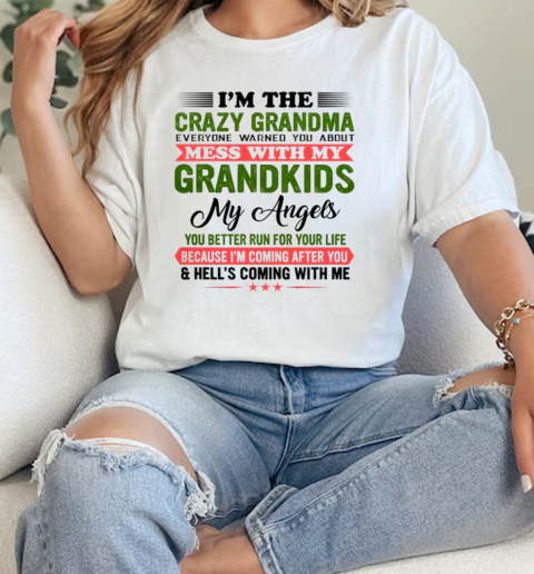 Im The Crazy Grandma Everyone Warned You About Mess With My Grandkids 2024  Classic Womens T-shirt