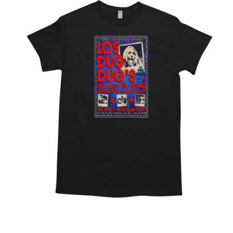 Los Dug Dug's December 7 2024 San Francisco CA Poster T-Shirt