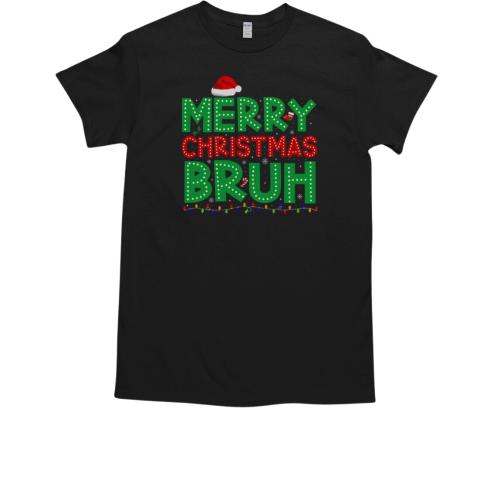 Merry Christmas Bruh Xmas Lights Santa Hat T-Shirt