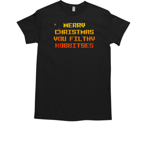 Merry Christmas you filthy hobbitses 2024 T-Shirt