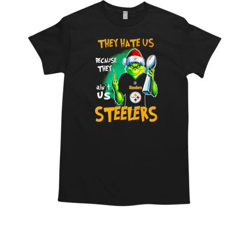 Middle finger they hate us because they ain't us Pittsburgh Steelers T-Shirt