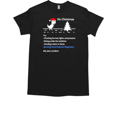 No Christmas Running Friend Network Diagnostics Error Bah Humbug T-Shirt