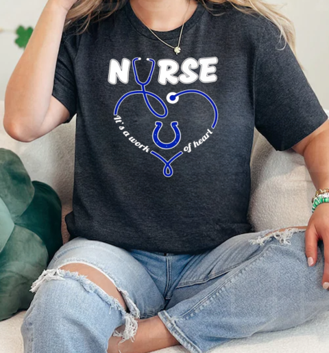 Nurse its a work of heart Indianapolis Colts  Classic Womens T-shirt