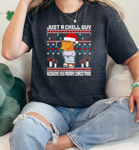 Just a Chill Guy wishing you Merry Christmas  Classic Womens T-shirt