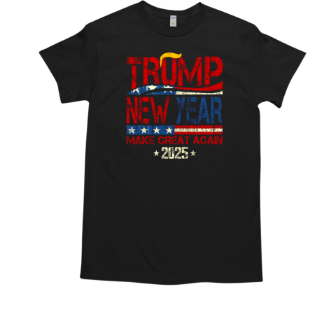 Good Trump Make New Year Great Again Happy New Years Eve Day 2025 T-Shirt