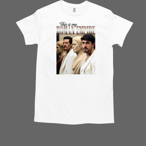 This Is My Roman Empire Pedro Pascal And Paul Mescal T-Shirt