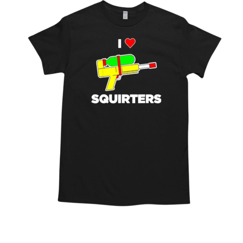 I love squirters T-Shirt