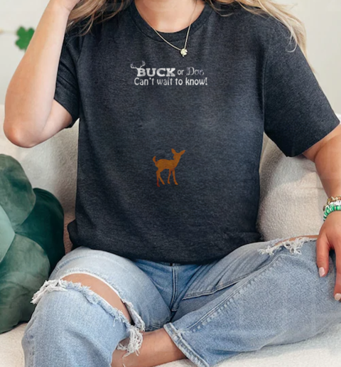 Buck Or Doe Cant Wait To Know  Classic Womens T-shirt